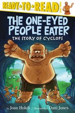 The One-Eyed People Eater The Story of Cyclops Ready To Read Level THREE Books