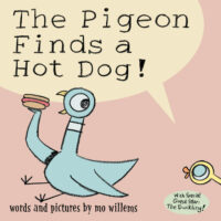 The Pigeon Finds a Hot Dog! By Mo Willems