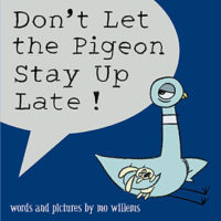 Don't Let Pigeon Stay Up Late! By Mo Willems
