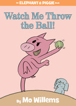 Elephant & Piggie "Watch Me Throw The Ball!" Book