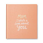 Mom, I Wrote a Book About You Gift Book