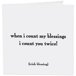 I Count You Twice Greeting Card