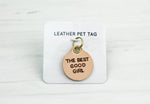 The Best Good Girl Leather Pet Tag