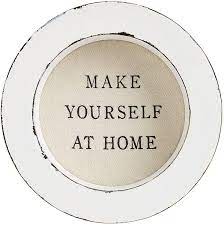 
            
                Load image into Gallery viewer, Mud Pie Make Yourself at Home Circle Plaque 43400151M
            
        