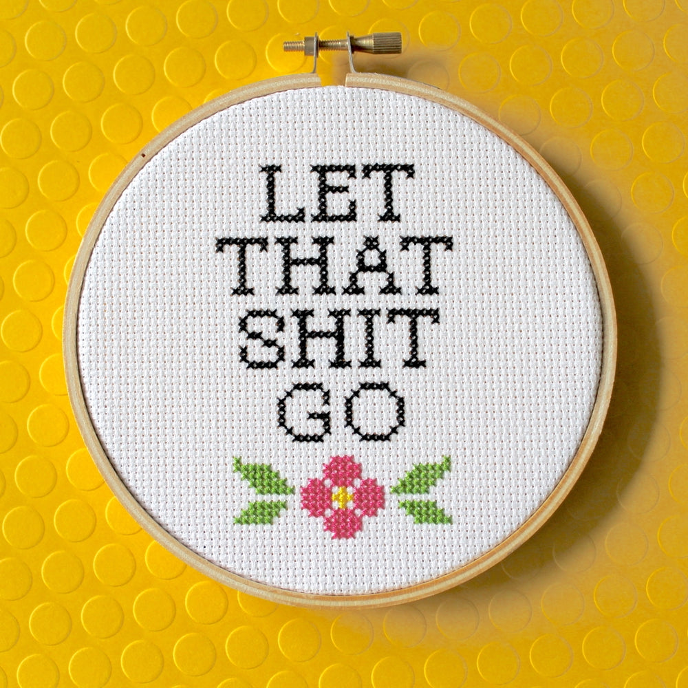 Let That Sh*t Go Cross Stitch Kit